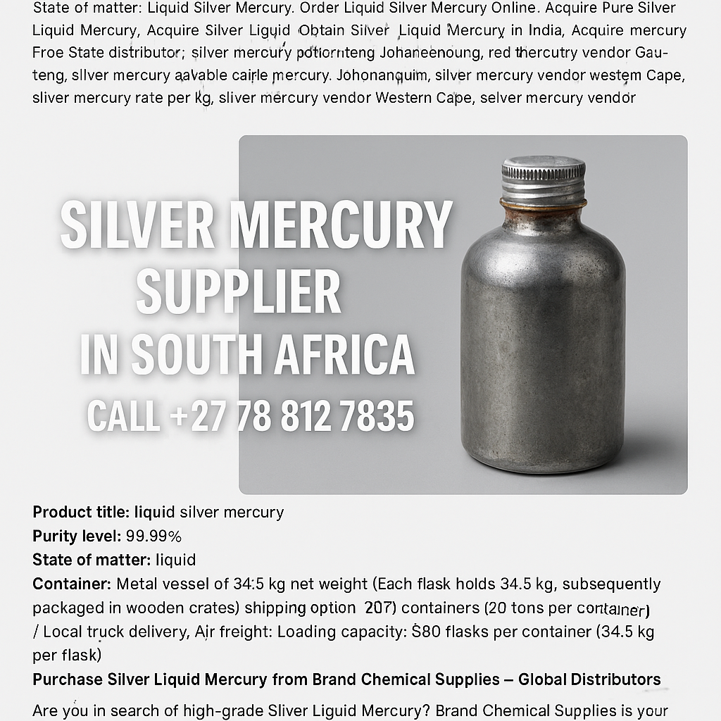 Trusted Silver Mercury Supplier in South Africa | Call +27 78 812 7835